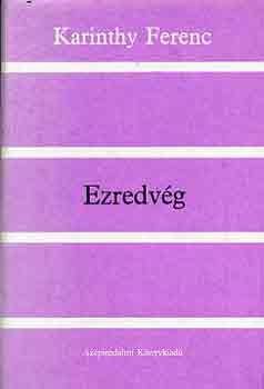 Karinthy Ferenc - Ezredvég