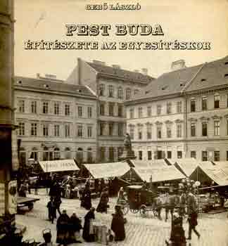 Ger Lszl - Pest-Buda ptszete az egyestskor