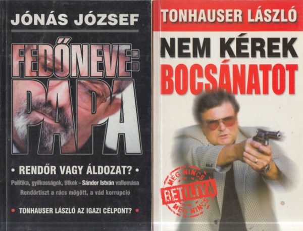 Jns Jzsef Tonhauser Lszl - 2 db.: Nem krek bocsnatot + Fedneve: Papa