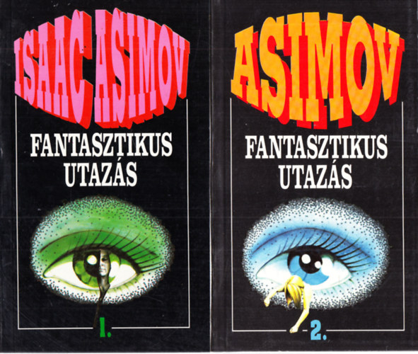 Isaac Asimov - Fantasztikus utazs I-II.