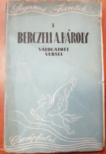 Berczeli A. Károly - Berczeli A. Károly válogatott versei