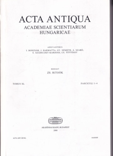 Acta Antiqua - Academiae Scientiarum Hungaricae - Tomus XL. Fasciculi 1-4