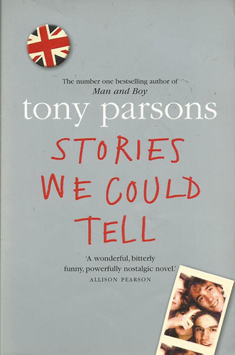 Tony Parsons - Stories We Could Tell