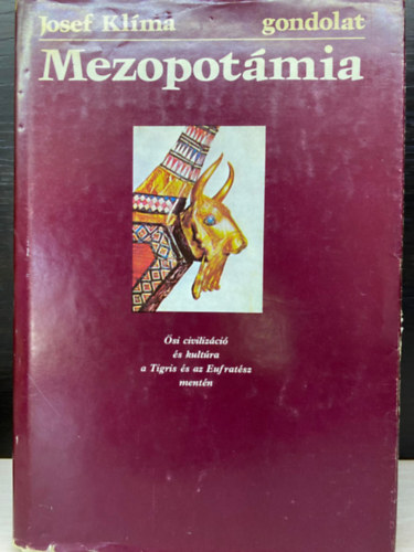 Ford.: �gh Andr�s Josef Kl�ma - Mezopot�mia - �SI CIVILIZ�CI� �S KULT�RA A TIGRIS �S AZ EUFRAT�SZ MENT�N (gondolat)