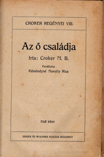 Croker M. B. - Az  csaldja I-III. ktet egybektve