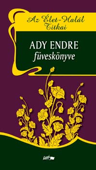 Ady Endre - Az let-Hall Titkai - Ady Endre fvesknyve