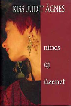 Kiss Judit Ágnes - Nincs új üzenet