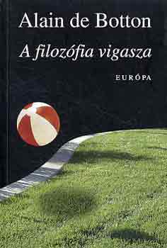 Alain De Botton - A filozfia vigasza