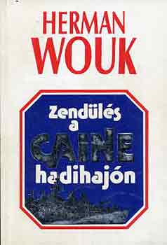 Herman Wouk - Zendls a Caine hadihajn I-II.