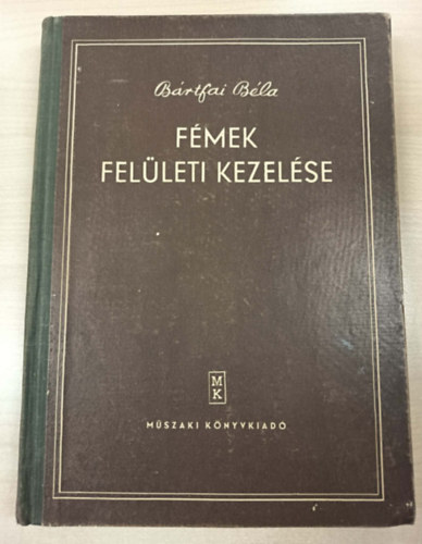 B�rtfai B�la - F�mek fel�leti kezel�se