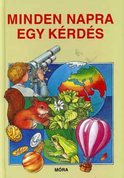 Balázs Anna, B. Méhes Vera, S.tóth László, S.csóka Eszter Schmidt Egon - Minden napra egy kérdés