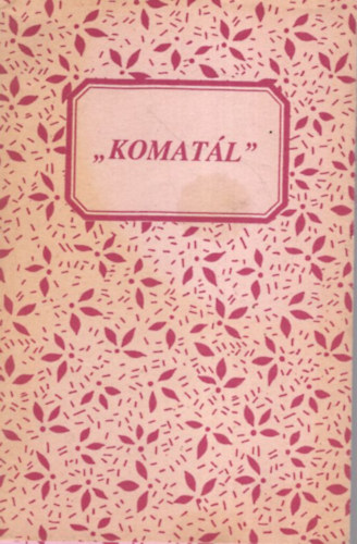 Szab Magdolna  (szerk.) - Komatl