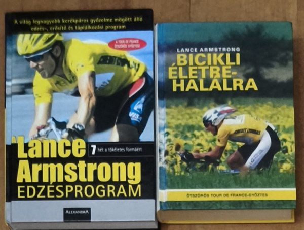 Lance Armstrong - 2db könyv Lance Armstronggal kapcsolatban - Bicikli életre-halálra, A Lance Armstrong edzésprogram