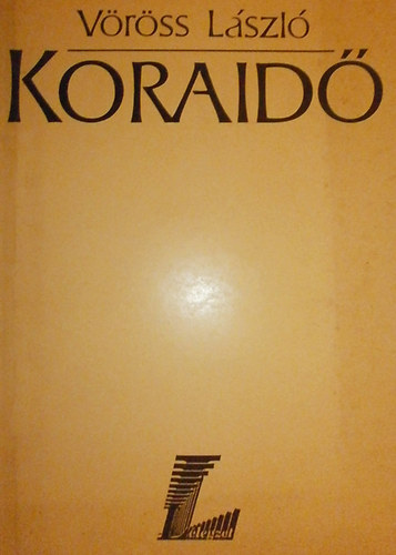 V�r�ss L�szl� - Koraid� (K�t sz�nm�)