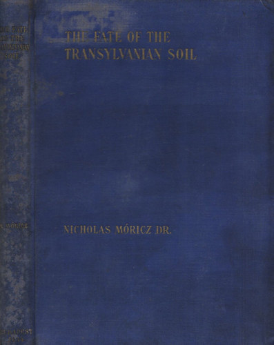 Nicholas Mricz dr. - The fate of the transylvanian soil