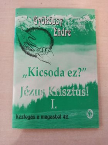 Kicsoda ez? Jzus Krisztus I.