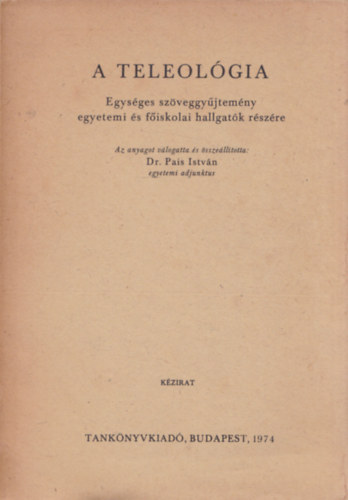 Dr. Pais István - A teleológia - Kézirat