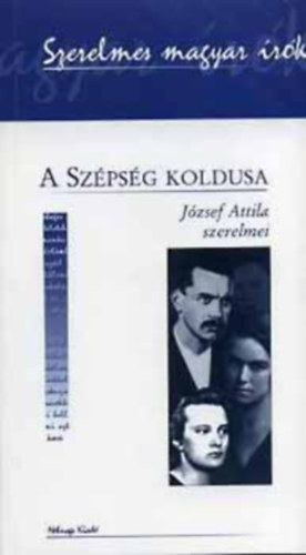 Valachi Anna - A szépség koldusa - József Attila szerelmei