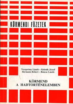 Veszprmy-Kelenik-Hermann-Bencze - Krmend a hadtrtnelemben