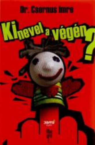 Dr. Csernus Imre - Ki nevel a v�g�n?