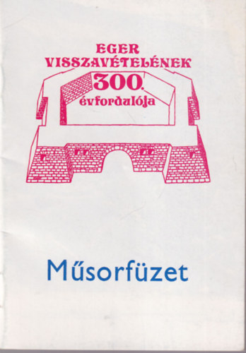 M�sorf�zet Eger visszav�tel�nek 300 �vfordul�ja