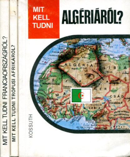 3 db Mit kell tudni k�tet: Alg�ri�r�l? - Tr�pusi Afrik�r�l? - Franciaorsz�gr�l?