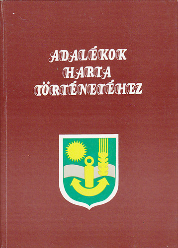 Gall� Tibor  (szerk.) - Adal�kok Harta t�rt�net�hez