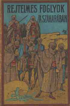 Rejtelmes foglyok a Szahar�ban