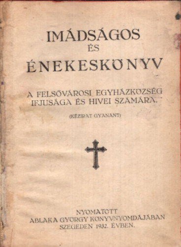 Im�ds�gos �s �nekesk�nyv a fels�v�rosi egyh�zk�zs�g ifjus�ga �s hivei sz�m�ra