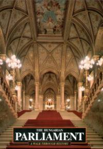 Sisa J�zsef - The Hungarian Parliament - A Walk Through History