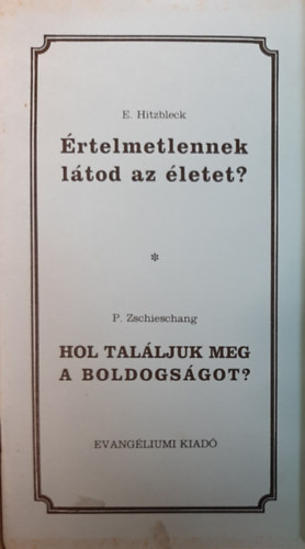 Erich Hitzbleck - Értelmetlennek látod az életet?