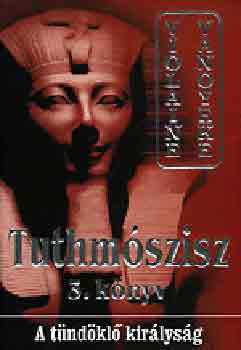 Violaine Vanoyeke - Tuthmszisz 3. knyv (A tndkl kirlysg)