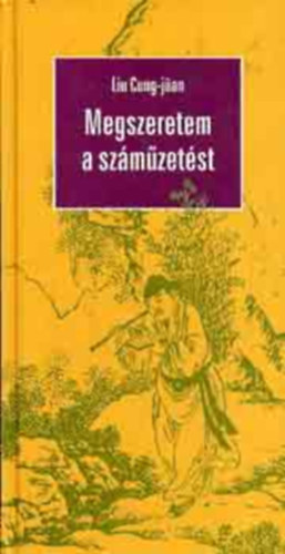 Liu Cung-jüan - Megszeretem a száműzetést