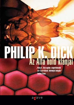 Philip K. Dick - Az Alfa hold kl�njai
