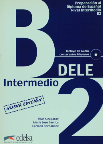 PREPARACION AL DIPLOMA INTERMEDIO /DELE B2 + CD/