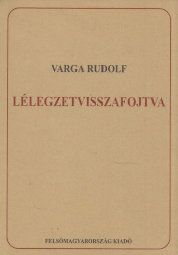 Varga Rudolf - L�legzetvisszafojtva