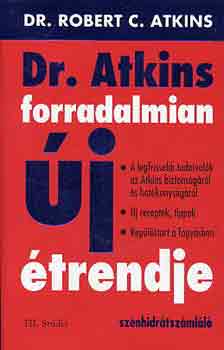 Szerz Robert C. Atkins Fordt Bozai gota Svg Katalin - Dr. Atkins forradalmian j trendje