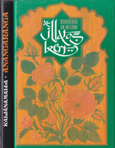 Keleti szerelmi tan�t�sok 2 db k�nyv: Muhammad An-Nefzawi - Az illatos kert; Kalj�namalla - Anangaranga