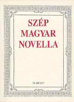 M�ty�s Istv�n  (szerk.) - Sz�p magyar novella