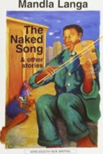 Mandla Langa - The Naked Song and Other Stories