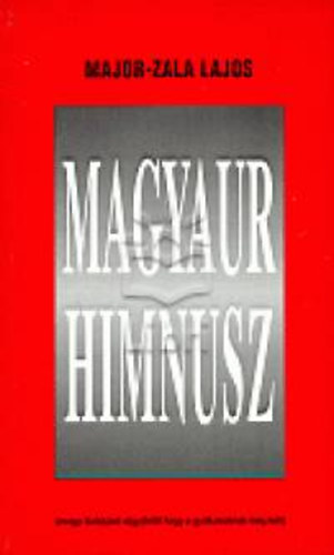 Major-Zala Lajos - Magyar himnusz