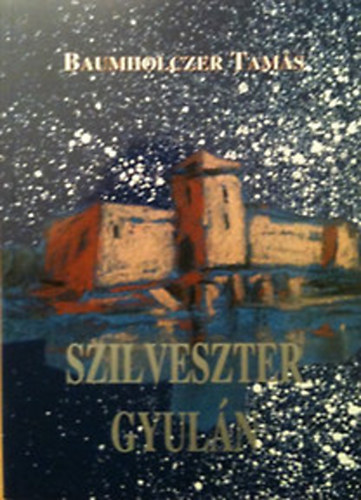 Baumholczer Tams - Szilveszter Gyuln