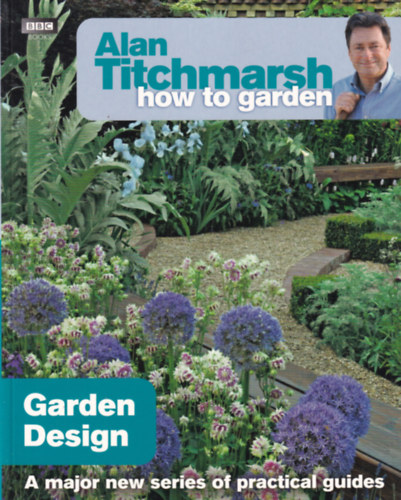 Alan Titchmarsh how to garden - Garden Design