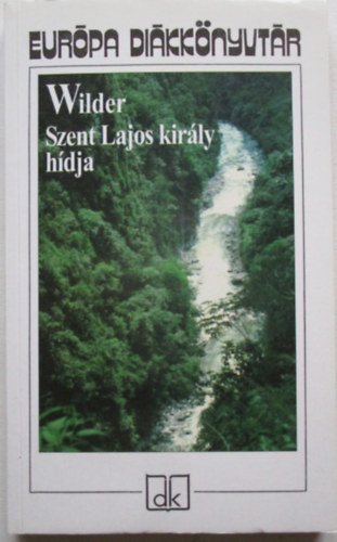 Thornton Wilder - Szent Lajos kirly hdja