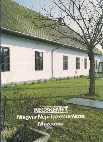 Nagy László - Kecskemét Magyar Népi Iparművészet Múzeuma