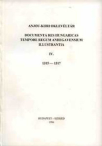 Anjou-kori Oklevltr IV. 1315-1317