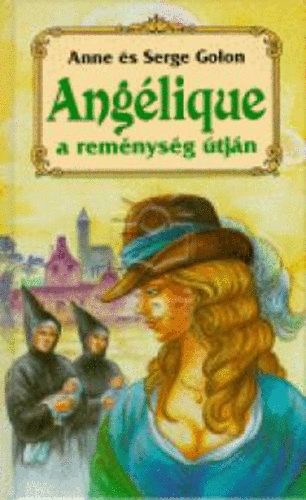 Anne és Serge Golon - Angélique a reménység útján