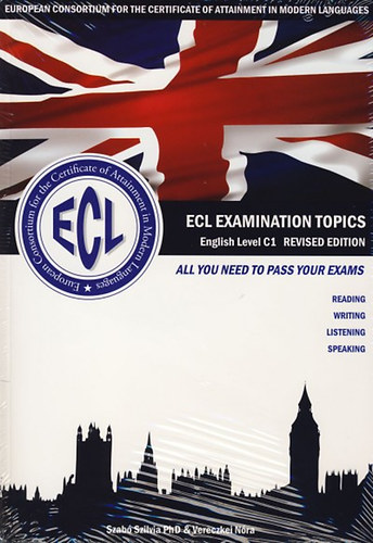 Szab� Szilvia; Vereczkei N�ra - ECL Examination Topics - English Level C1 - Revised Edition + CD