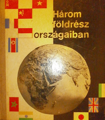 Kulcsár Ödön - Három földrész országaiban