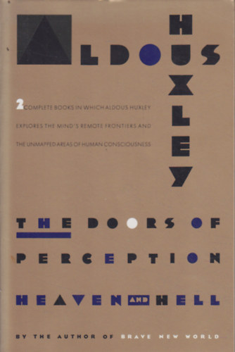 Aldous Huxley - The Doors of Perception / Heaven and Hell